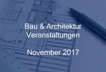 Bau und Architektur Veranstaltungen November 2017 bau und architektur veranstaltungen november 2017 berlin frankfurt hamburg köln münchen stuttgart