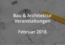 Bau und Architektur Veranstaltungen Februar 2018 bau-architektur-events-veranstaltungen-2018-februar