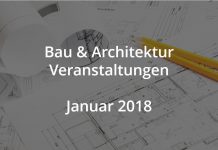 Bau und Architektur Veranstaltungen Januar 2018 Bau und Architektur Veranstaltungen Januar 2018
