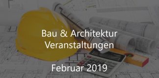 Bau Veranstaltungen Februar 2019 Architektur Events