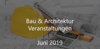 Bauindustrie Events Juni 2019