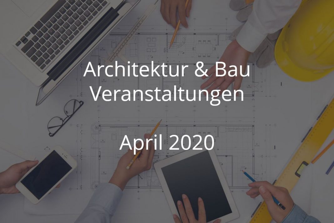 Bauwirtschaft Events April 2020